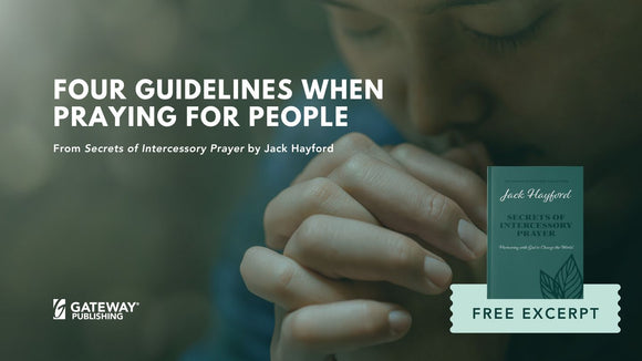 Four Guidelines When Praying for People