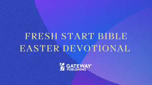 Easter Devotional | Fresh Start Bible