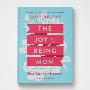 The Joy of Being Mom Judy Brisky