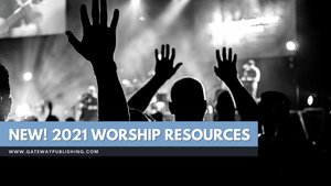 NEW! 2021 Worship Resources