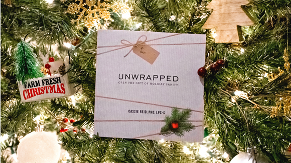 How to Stay Present this Holiday Season | Unwrapped | Dr. Cassie Reid