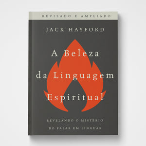 The Beauty of Spiritual Language Portuguese | Jack Hayford