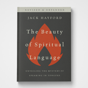 The Beauty of Spiritual Language | Jack Hayford | Gateway Publishing