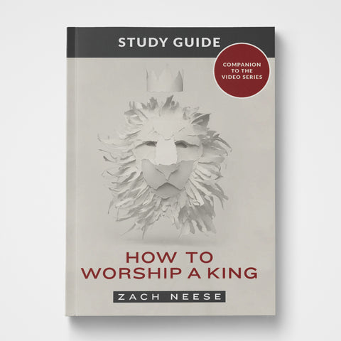 How to Worship a King Study Guide
