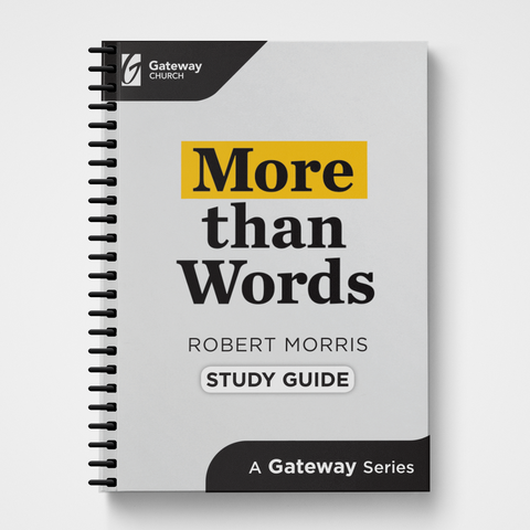 More Than Words Study Guide Robert Morris Gateway Publishing