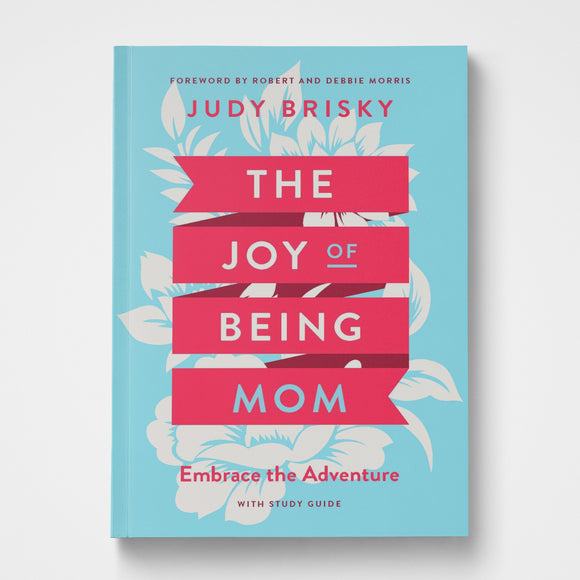 The Joy of Being Mom Judy Brisky
