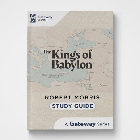The Kings of Babylon Study Guide | Robert Morris | Gateway Publishing