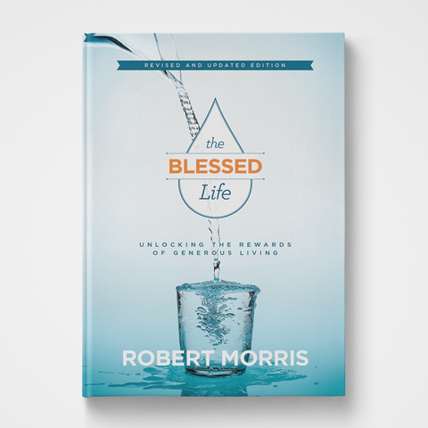 The Blessed Life | Robert Morris | Gateway Publishing