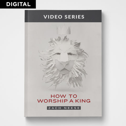 How to Worship a King Video Series (Digital)