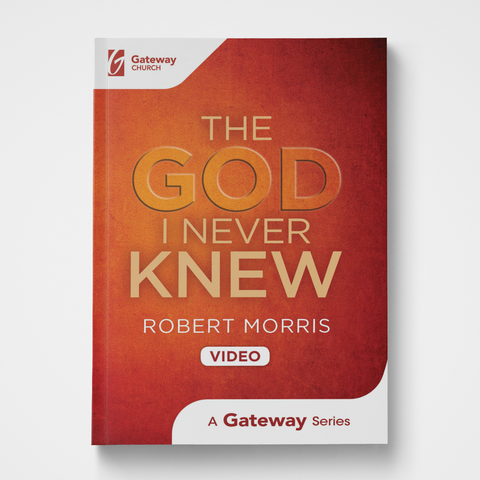 The God I Never Knew DVD | Robert Morris | Gateway Publishing